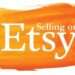 The 10 Best Tips For Selling On Etsy UK